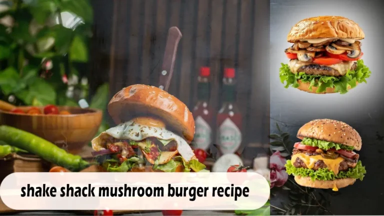 Shake Shack Mushroom Burger Recipe